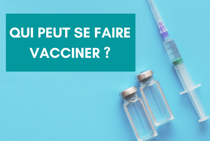 Qui peut se faire vacciner ?